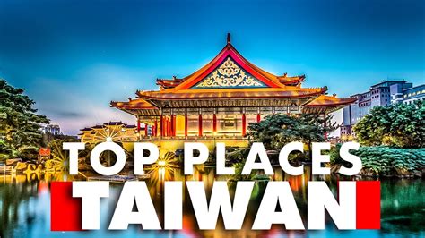 top 10 taiwan|10 best places to visit in Taiwan